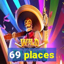 69 places